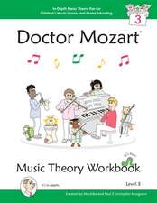 Doctor Mozart Music Theory Workbook Level 3: In-Depth Piano Theory Fun for Children's Music Lessons and Homeschooling - For Beginners Learning a Music