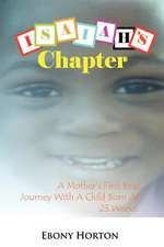 Isaiah's Chapter: A Mother's First Year Journey with a Baby Born at 23 Weeks.