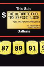 The Ultimate Fuel Tax Refund Guide: 2012