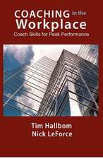 Coaching in the Workplace: Coach Skills for Peak Performance