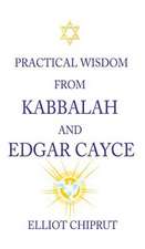 Practical Wisdom from Kabbalah and Edgar Cayce