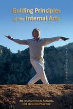 Guiding Principles of the Internal Arts