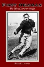 First Heisman: The Life of Jay Berwanger