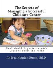 The Secrets of Managing a Successful Childcare Center