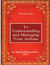 The Easy Guide to Understanding and Managing Your Asthma