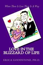 Love in the Blizzard of Life: Where There Is Love There Is a Way