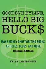 Goodbye Byline, Hello Big Bucks