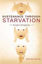 Sustenance Through Starvation