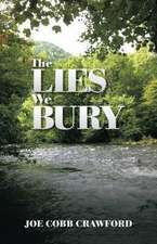 The Lies We Bury