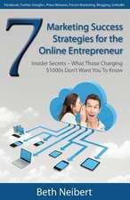 7 Marketing Success Strategies for the Online Entrepreneur