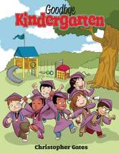 Goodbye Kindergarten