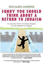 Funny You Should Think about a Return to Judaism