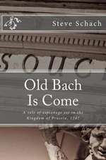 Old Bach Is Come