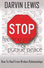 Stop Feeding Crazy & Pursue Peace