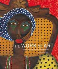 The Work of Art: Folk Artists in the 21st Century: Folk Artists in the 21st Century