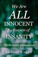 We Are All Innocent by Reason of Insanity