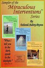 Sampler of the Miraculous Interventions Series: One Woman's Journey from Dementia to Increasing Clarity