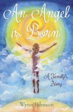 An Angel Is Born: A Family's Story