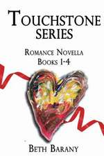 Touchstone Series: Novella Books 1-4, Plus Bonus Short Story, "Falling in Love Again"