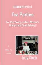 Staging Whimsical Tea Parties