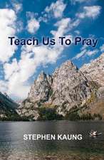 Teach Us to Pray