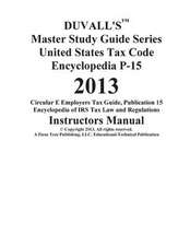 Duvall's Master Study Guide Series United States Tax Code Encyclopedia P-15 2013