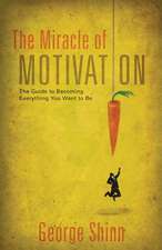 The Miracle of Motivation