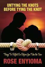 Untying the Knots Before Tying the Knot