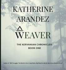 Weaver the Kervanian Chronicles Book 1