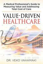 Value-Driven Healthcare