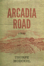 Arcadia Road: A Trilogy