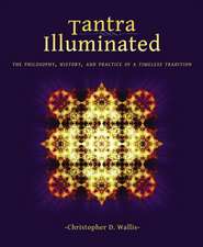 Tantra Illuminated: The Philosophy, History, and Practice of a Timeless Tradition