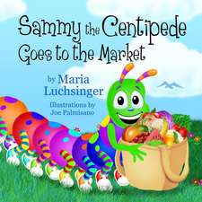 Sammy the Centipede Goes to the Market