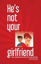 He's Not Your Girlfriend