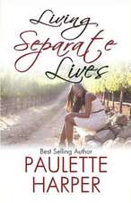 Living Separate Lives: Book II of the Sling Shot Circuit Rider Series