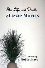 The Life and Death of Lizzie Morris