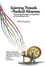 Spinning Threads of Radical Aliveness