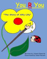 You R You the Story of Silly Lilly