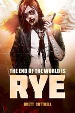 The End of the World Is Rye