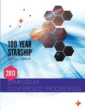 100 Year Starship 2013 Public Symposium Conference Proceedings