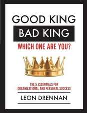 Good King, Bad King-Which One Are You?