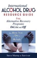 Murray, R: International Alcohol Drug Resource Guide Free Al