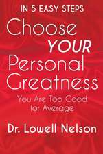 Choose Your Personal Greatness