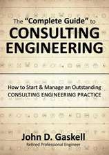 The "Complete" Guide to CONSULTING ENGINEERING