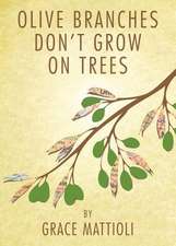 Olive Branches Don't Grow on Trees