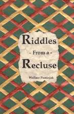 Riddles from a Recluse