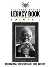 Seasoned Saints Legacy Book Volume I