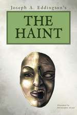 Joseph A. Eddington's THE HAINT