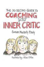 The 30-Second Guide to Coaching Your Inner Critic