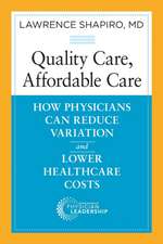 Quality Care, Affordable Care: How Physicians Can Reduce Variation and Lower Healthcare Costs